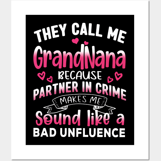 They Call Me Grandnana Because Partner In Crime Mother's Day Wall Art by cogemma.art